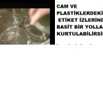 Cam ve plastiklerdeki etiket lekeleri nasıl çıkar