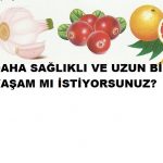 daha uzun bir yaşam için bunları tüketin