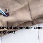 KUMAŞTAKİ MÜREKKEP LEKESİ NASIL ÇIKAR?