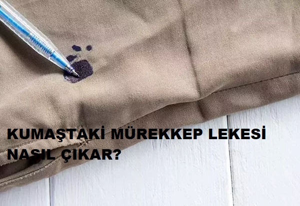 KUMAŞTAKİ MÜREKKEP LEKESİ NASIL ÇIKAR?