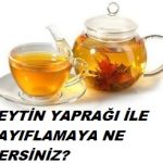ZEYTİN YAPRAĞI İLE ZAYIFLAMA ÇAYI YAPILIŞI