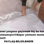 NEVRESİMİ YORGANA GEÇİRMENİN EN PRATİK YOLU VİDEOLU ANLATIM