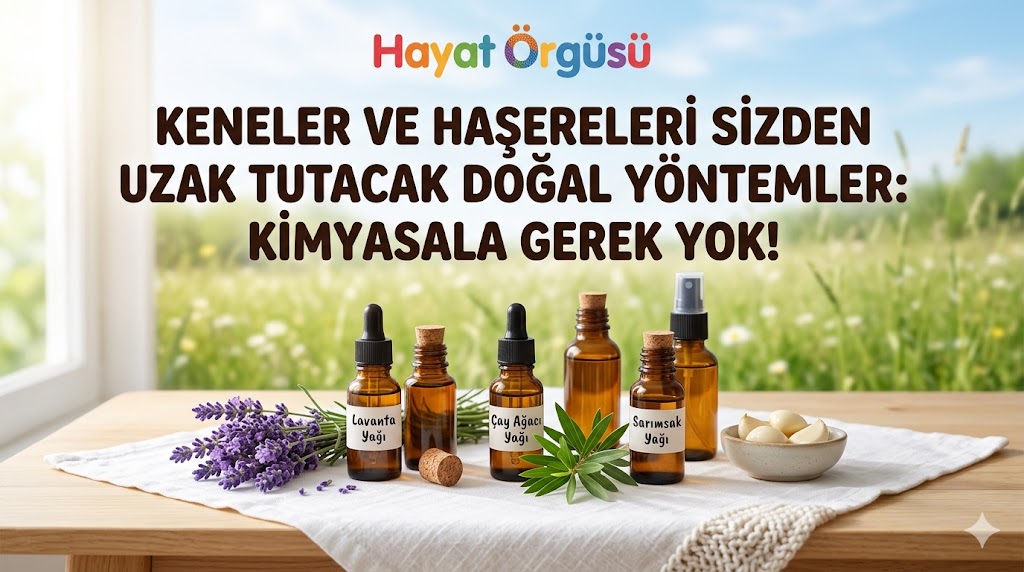 Hayat Örgüsü - Keneleri ve haşereleri uzak tutan doğal yöntemler ve uçucu yağlar.