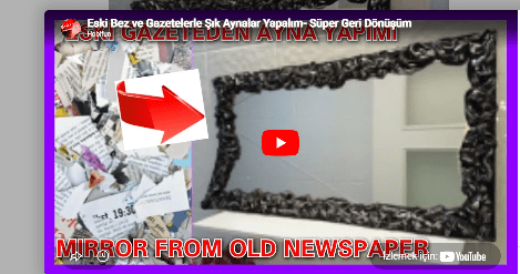 ESKİ GAZETE VE BEZLERDEN ŞIK AYNA NASIL YAPILIR