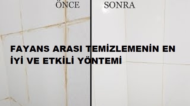 FAYANS ARASI TEMİZLEMENİN EN İYİ VE ETKİLİ YÖNTEMİ