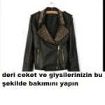 Deri giysilerin bakımı bu şekilde yapın