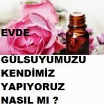 Evde gül suyu nasıl yapılır