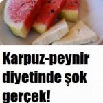 Karpuzla peynir diyeti yapanlar dikkat