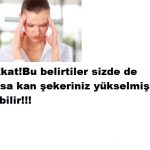 Kan şekeri yükselmesinin belirtileri nelerdir