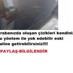 Arabadaki çizikleri bu şekilde giderebilirsiniz
