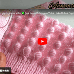 Bonbon örgü deseni yapılışı