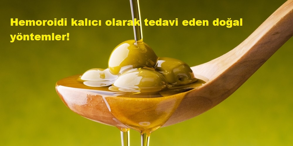 Hemoroidi kalıcı olarak tedavi eden doğal yöntemler