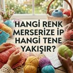 Tene göre merserize ip renk seçimi rehberi Hayat Örgüsü