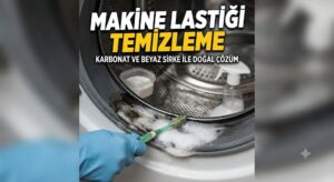 Çamaşır makinesi lastiği temizliği, karbonat ve beyaz sirke ile siyah küf lekesi çıkarma, doğal makine temizleme yöntemi, pratik ev hijyeni tüyoları.
