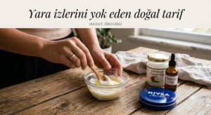 Hayat Örgüsü doğal bakım tarifi: Nivea krem, kantaron yağı ve Hindistan cevizi yağı karıştırılarak hazırlanan yara izi giderme karışımı.