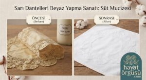 Sarı dantelleri süt ile doğal ve nazik yöntemle beyazlatma uygulaması.