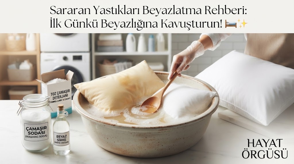 Sararan Yastıklara Son: İlk Günkü Beyazlığına Kavuşturan Mucizevi Yöntem!